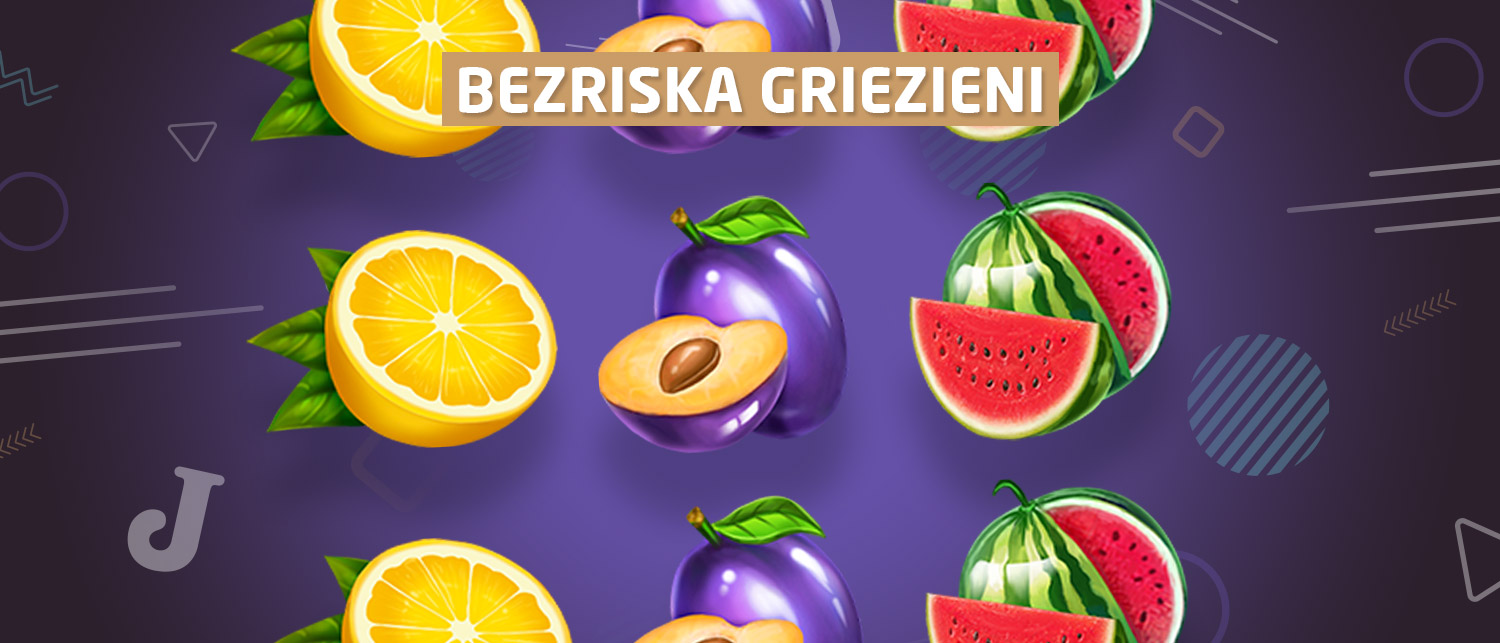 Bezriska griezieni katru dienu